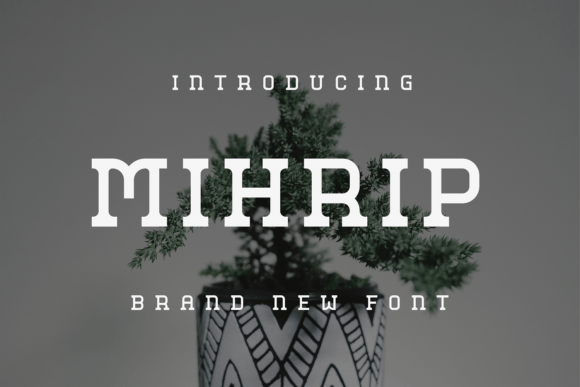 Mihrip: A Display Font That Commands Attention
